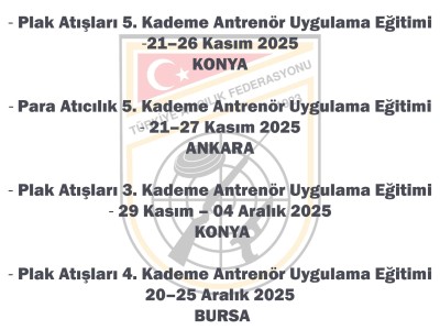 Para Atıcılık, Plak Atışları 5. Kademe, Plak Atışları 3. ve 4. Kademe Antrenör Uygulama Eğitimi