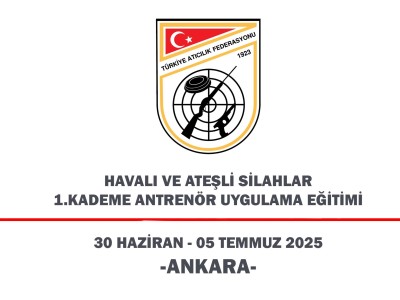 Havalı ve Ateşli Silahlar 1. Kademe Yardımcı Antrenör Uygulama Eğitimi