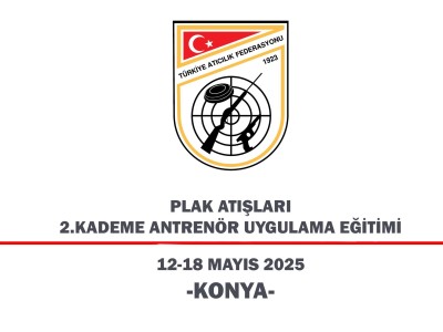 Plak Atışları 2. Kademe Antrenör Uygulama Eğitimi