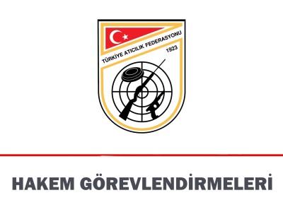 Trap – Skeet - Paratrap Ulusal Federasyon Kupası Yarışmaları Hakem Görevlendirmeleri