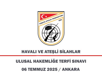 Havalı ve Ateşli Silahlar Ulusal Hakemliğe Terfi Sınavı