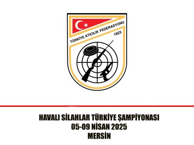 Havalı Silahlar Türkiye Şampiyonası Programı ve Serileri (Güncelleme: 04.04.2025)