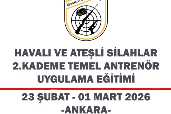 Havalı ve Ateşli Silahlar 2. Kademe Temel Antrenör Uygulama Eğitimi