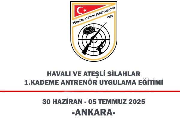 Havalı ve Ateşli Silahlar 1. Kademe Yardımcı Antrenör Uygulama Eğitimi