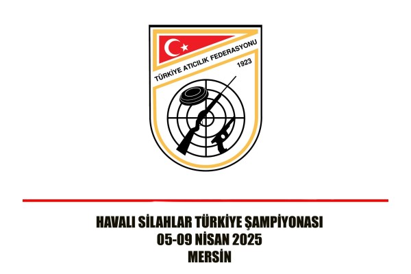 Havalı Silahlar Türkiye Şampiyonası Programı ve Serileri (Güncelleme: 04.04.2025)