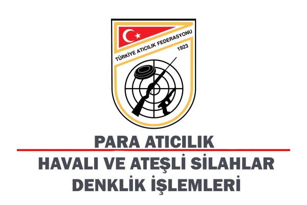 Para Atıcılık Havalı ve Ateşli Silahlar Denklik İşlemleri Hk.