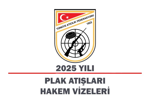 Plak Atışları 2025 Yılı Hakem Vizeleri